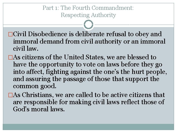 Part 1: The Fourth Commandment: Respecting Authority �Civil Disobedience is deliberate refusal to obey