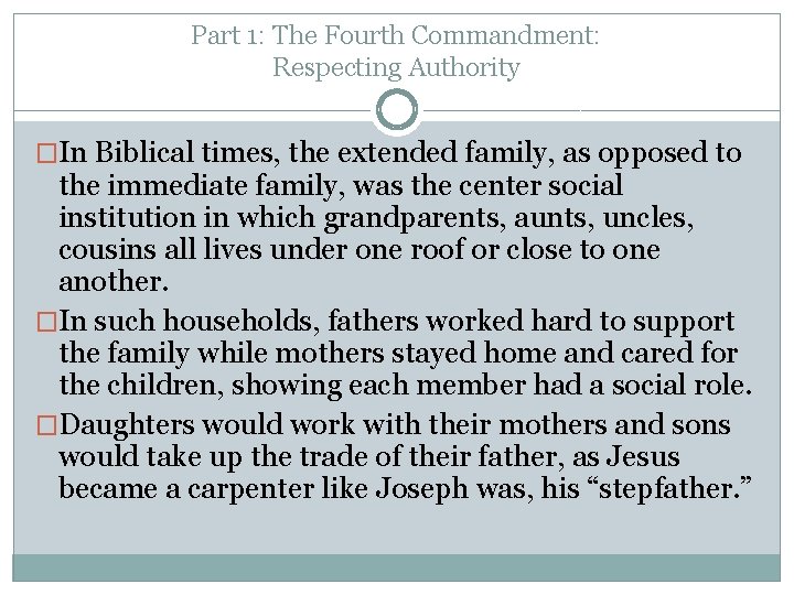 Part 1: The Fourth Commandment: Respecting Authority �In Biblical times, the extended family, as