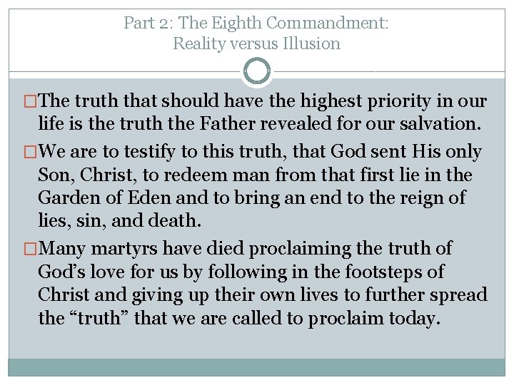 Part 2: The Eighth Commandment: Reality versus Illusion �The truth that should have the