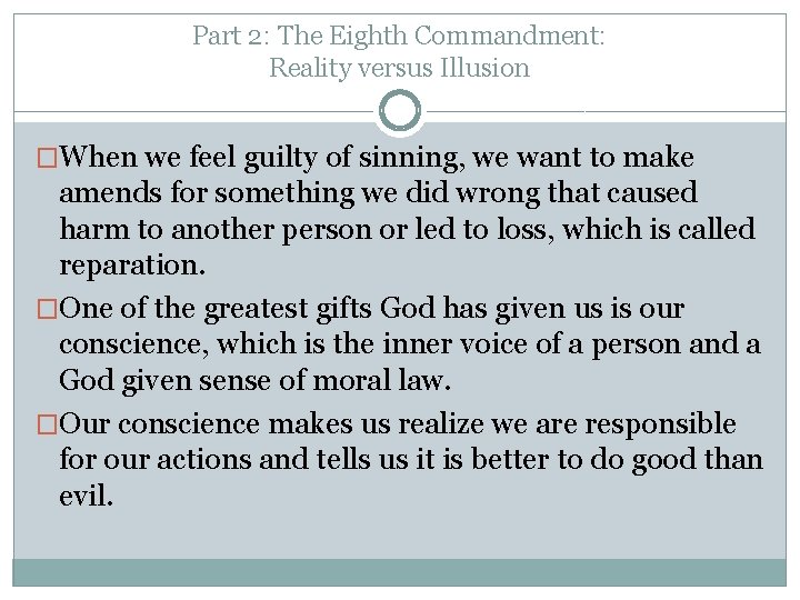 Part 2: The Eighth Commandment: Reality versus Illusion �When we feel guilty of sinning,