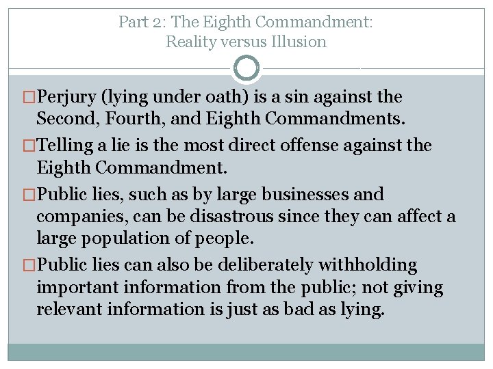 Part 2: The Eighth Commandment: Reality versus Illusion �Perjury (lying under oath) is a