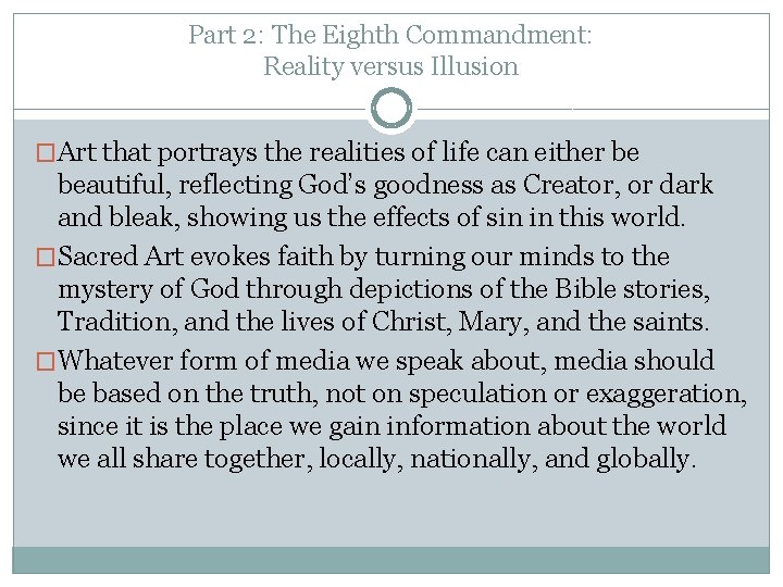 Part 2: The Eighth Commandment: Reality versus Illusion �Art that portrays the realities of