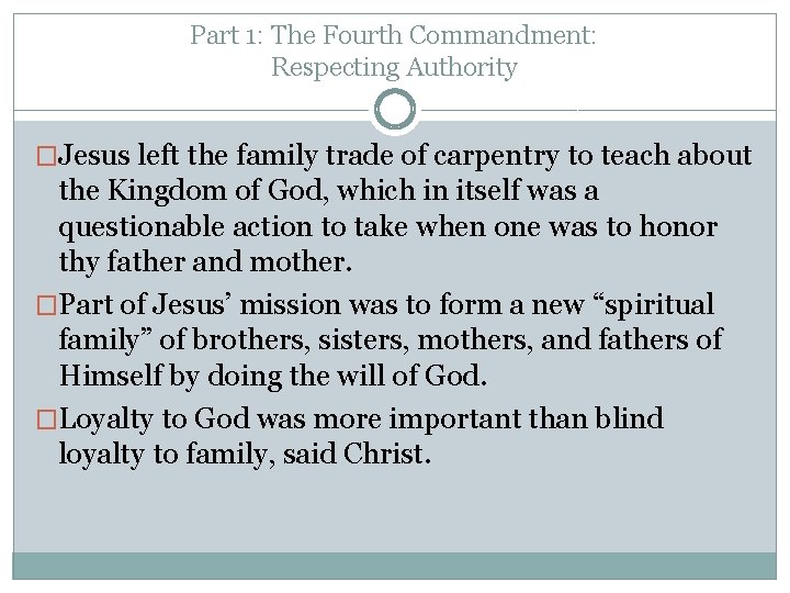 Part 1: The Fourth Commandment: Respecting Authority �Jesus left the family trade of carpentry