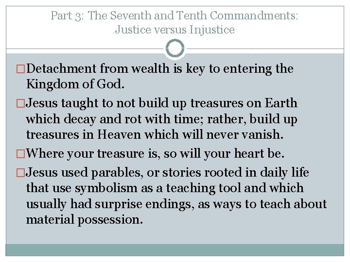 Part 3: The Seventh and Tenth Commandments: Justice versus Injustice �Detachment from wealth is