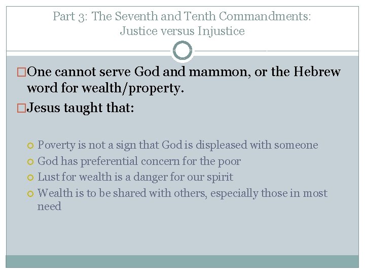 Part 3: The Seventh and Tenth Commandments: Justice versus Injustice �One cannot serve God