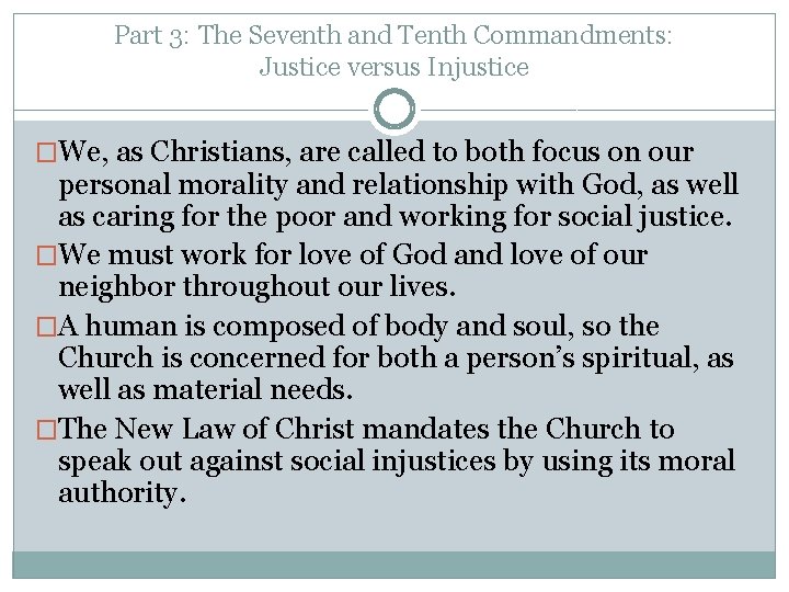 Part 3: The Seventh and Tenth Commandments: Justice versus Injustice �We, as Christians, are