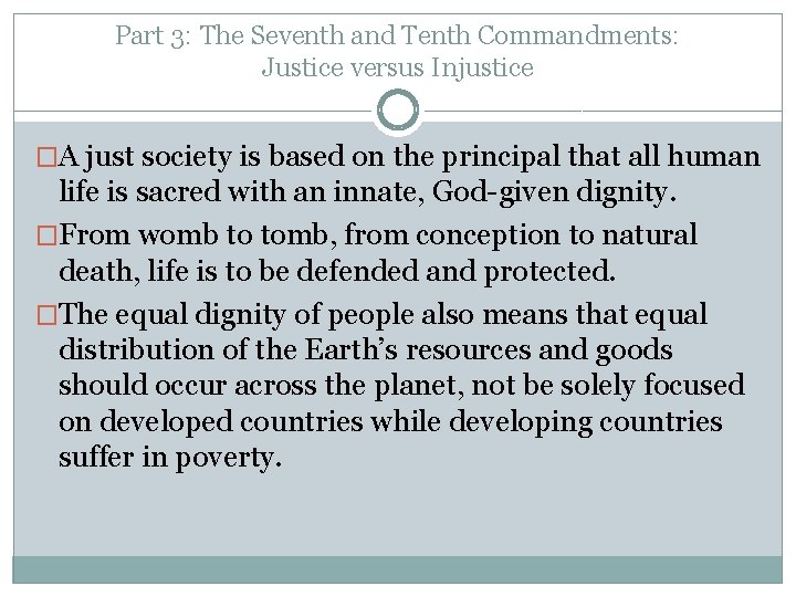 Part 3: The Seventh and Tenth Commandments: Justice versus Injustice �A just society is