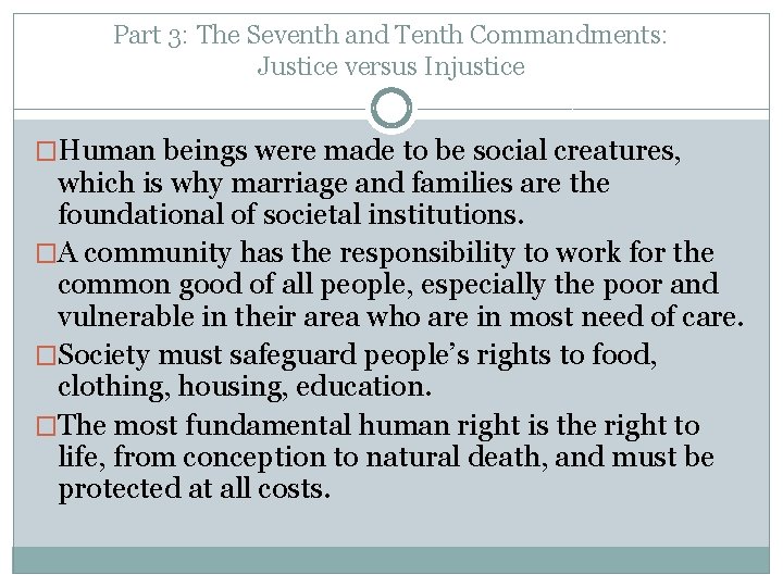 Part 3: The Seventh and Tenth Commandments: Justice versus Injustice �Human beings were made