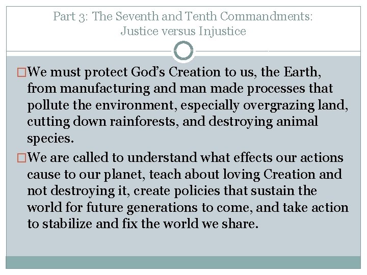 Part 3: The Seventh and Tenth Commandments: Justice versus Injustice �We must protect God’s