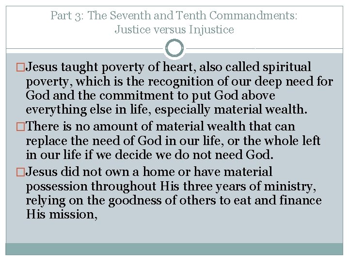 Part 3: The Seventh and Tenth Commandments: Justice versus Injustice �Jesus taught poverty of