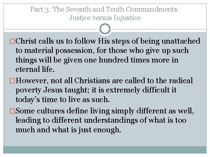 Part 3: The Seventh and Tenth Commandments: Justice versus Injustice �Christ calls us to