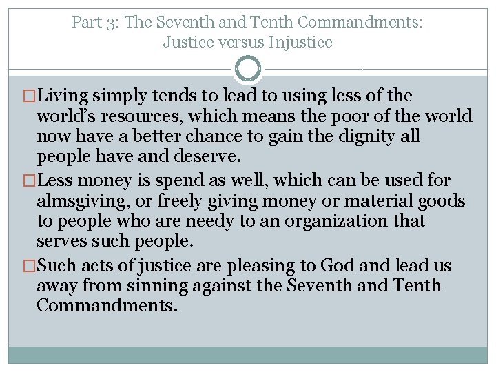 Part 3: The Seventh and Tenth Commandments: Justice versus Injustice �Living simply tends to