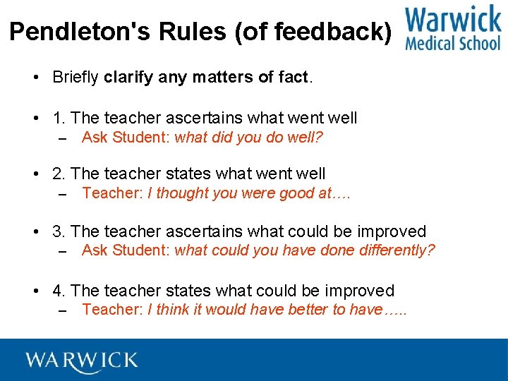 Pendleton's Rules (of feedback) • Briefly clarify any matters of fact. • 1. The