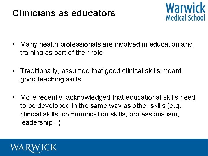 Clinicians as educators • Many health professionals are involved in education and training as
