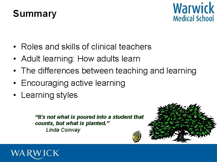 Summary • • • Roles and skills of clinical teachers Adult learning: How adults