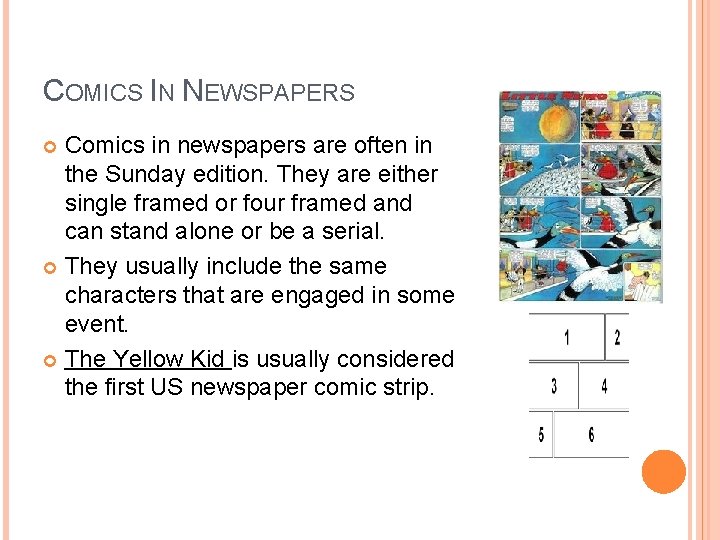 COMICS IN NEWSPAPERS Comics in newspapers are often in the Sunday edition. They are