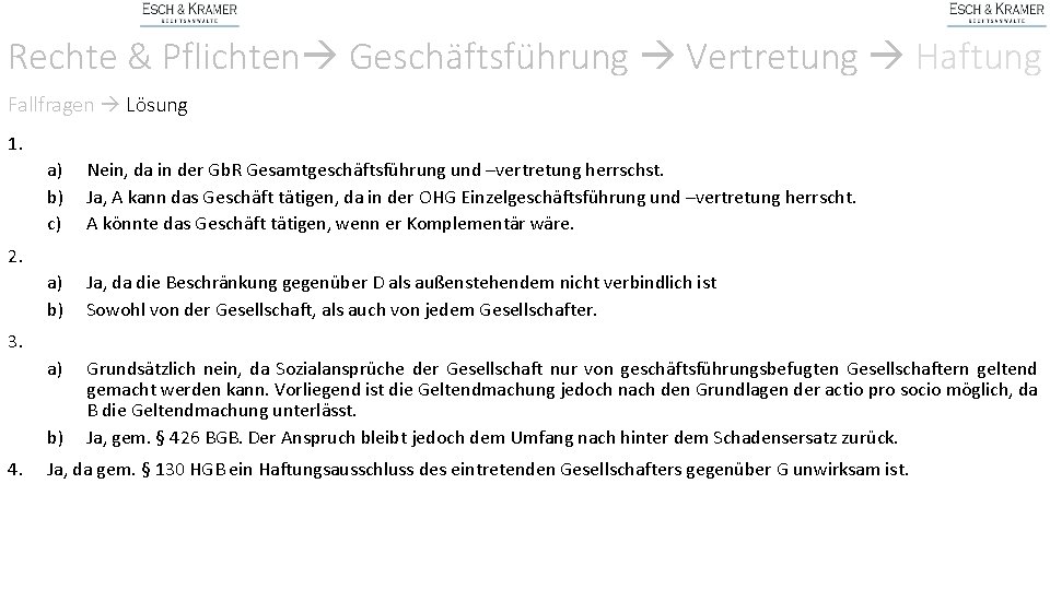 Rechte & Pflichten Geschäftsführung Vertretung Haftung Fallfragen Lösung 1. 2. 3. a) b) c)