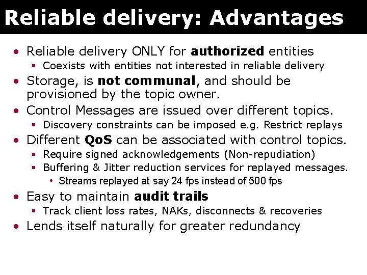 Reliable delivery: Advantages • Reliable delivery ONLY for authorized entities § Coexists with entities