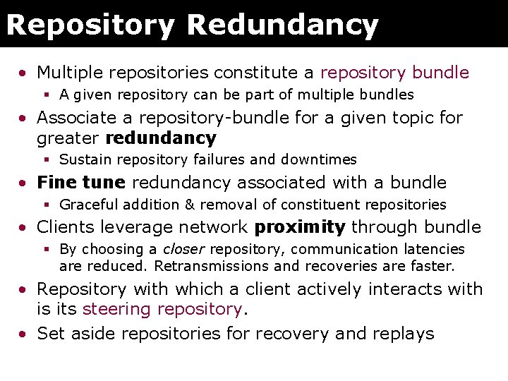 Repository Redundancy • Multiple repositories constitute a repository bundle § A given repository can