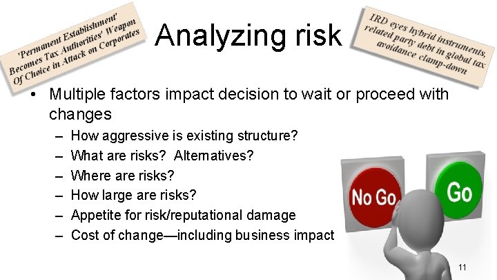 Analyzing risk • Multiple factors impact decision to wait or proceed with changes –