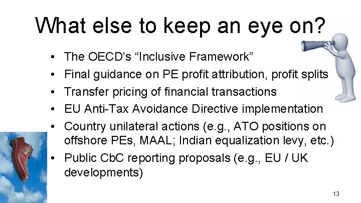 What else to keep an eye on? • • • The OECD’s “Inclusive Framework”