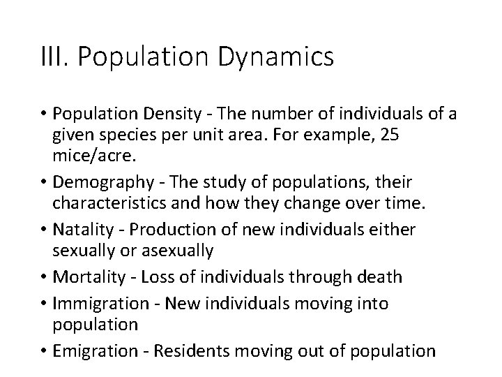 III. Population Dynamics • Population Density - The number of individuals of a given