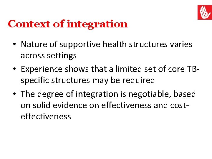 Context of integration • Nature of supportive health structures varies across settings • Experience