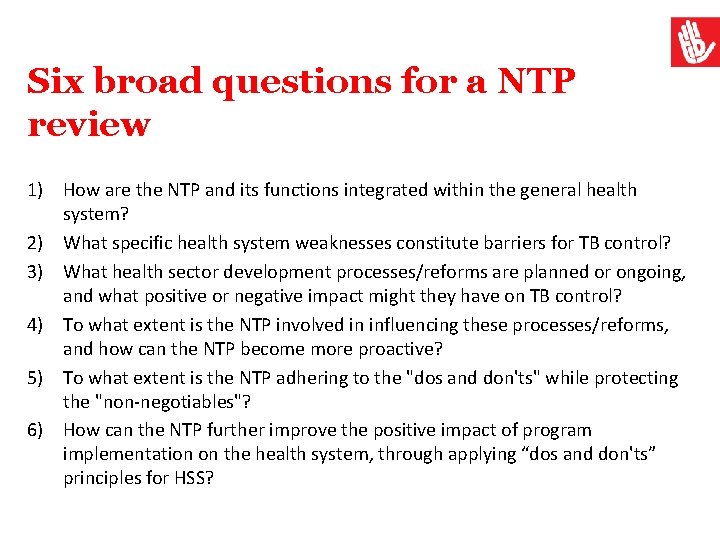 Six broad questions for a NTP review 1) How are the NTP and its