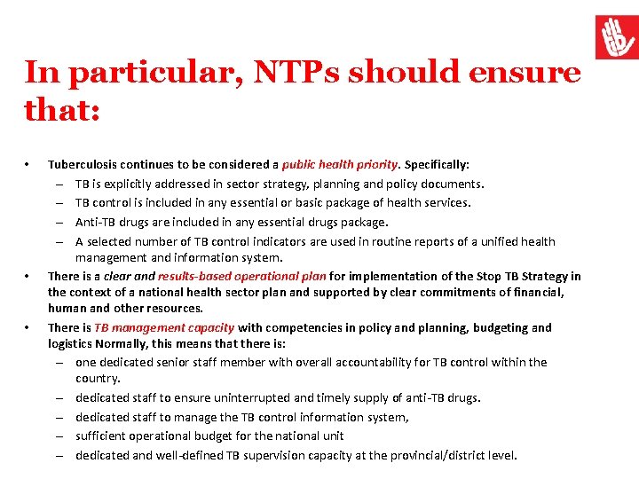 In particular, NTPs should ensure that: • • • Tuberculosis continues to be considered