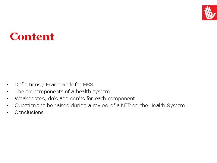 Content • • • Definitions / Framework for HSS The six components of a