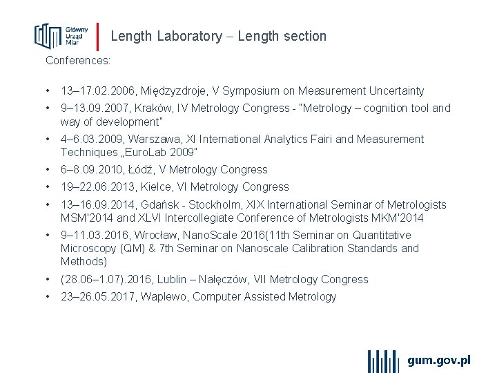 Length Laboratory Length section Conferences: • 13– 17. 02. 2006, Międzyzdroje, V Symposium on