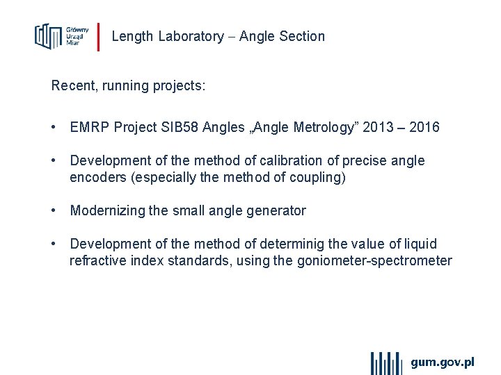 Length Laboratory Angle Section Recent, running projects: • EMRP Project SIB 58 Angles „Angle