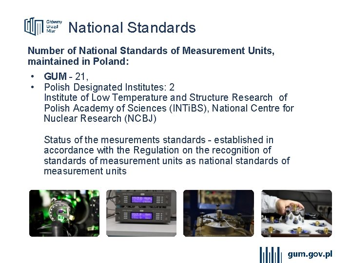 Laboratorium … National Standards Number of National Standards of Measurement Units, maintained in Poland: