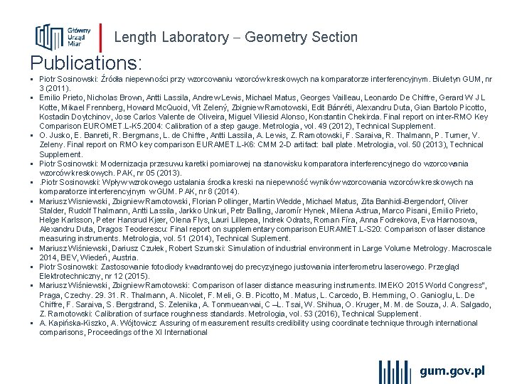 Length Laboratory Geometry Section Publications: § Piotr Sosinowski: Źródła niepewności przy wzorcowaniu wzorców kreskowych