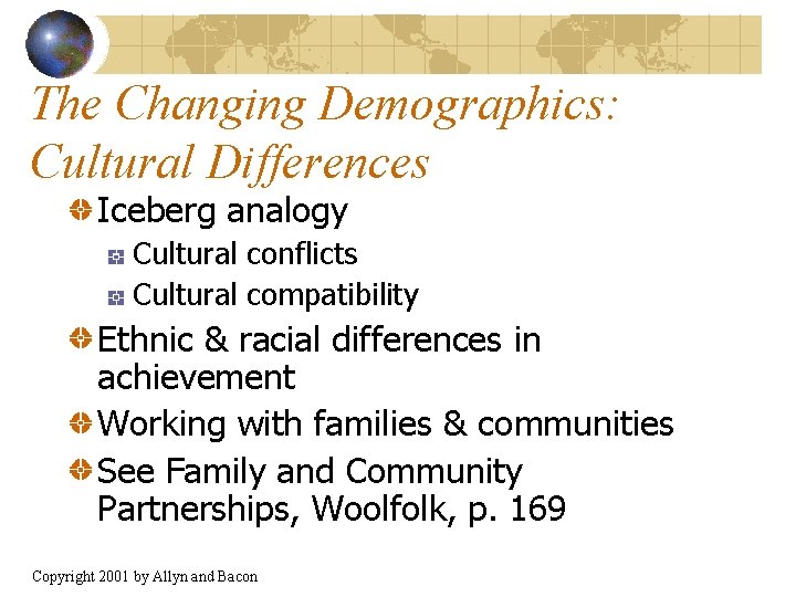 The Changing Demographics: Cultural Differences Iceberg analogy Cultural conflicts Cultural compatibility Ethnic & racial