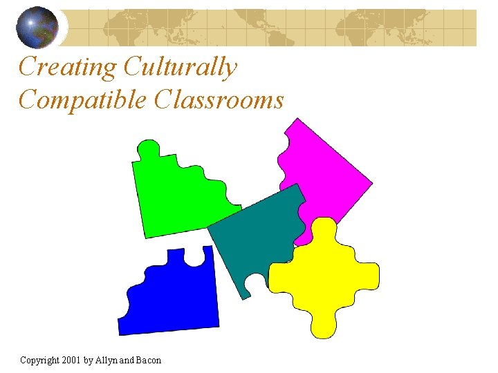 Creating Culturally Compatible Classrooms Copyright 2001 by Allyn and Bacon 