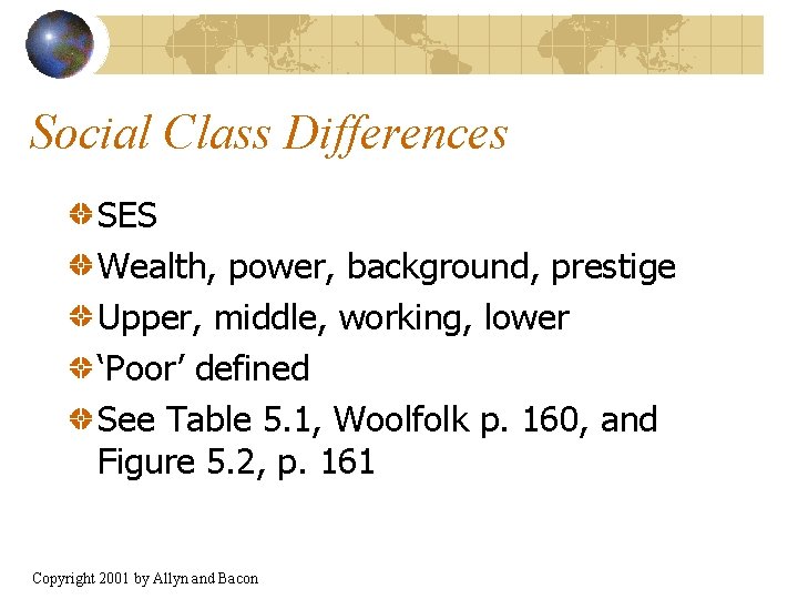 Social Class Differences SES Wealth, power, background, prestige Upper, middle, working, lower ‘Poor’ defined