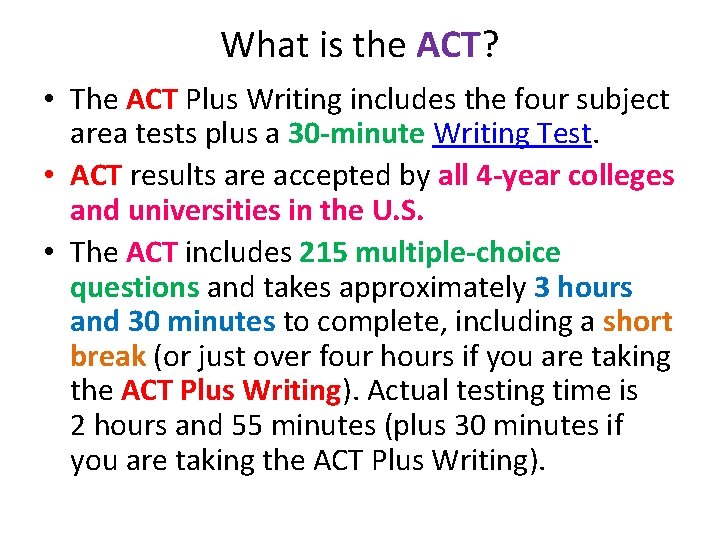 What is the ACT? • The ACT Plus Writing includes the four subject area