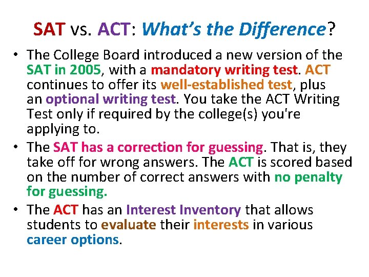 SAT vs. ACT: What’s the Difference? • The College Board introduced a new version