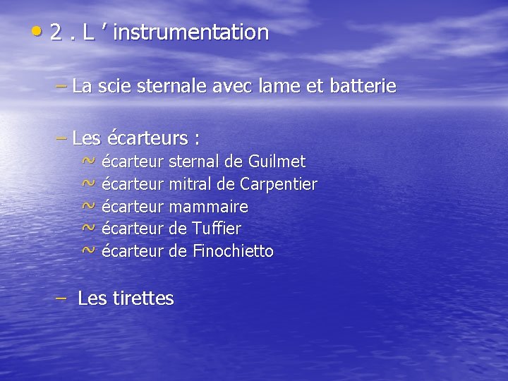  • 2. L ’ instrumentation – La scie sternale avec lame et batterie