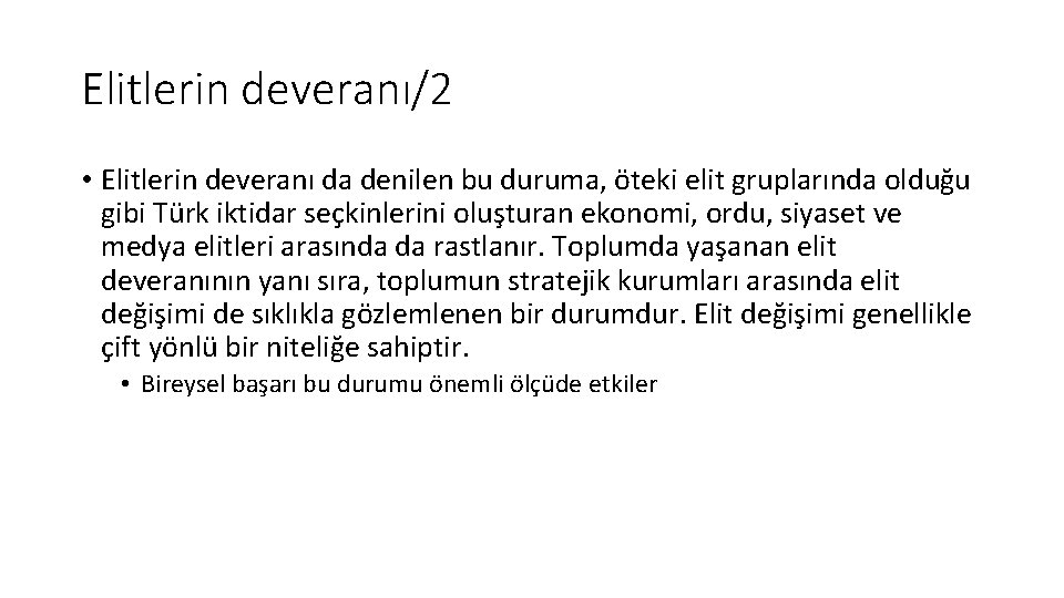 Elitlerin deveranı/2 • Elitlerin deveranı da denilen bu duruma, öteki elit gruplarında olduğu gibi