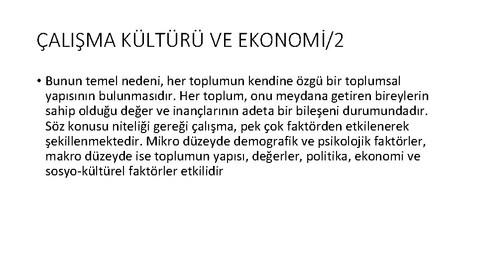 ÇALIŞMA KÜLTÜRÜ VE EKONOMİ/2 • Bunun temel nedeni, her toplumun kendine özgü bir toplumsal