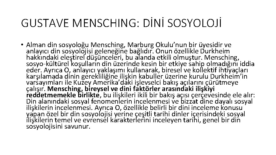 GUSTAVE MENSCHING: DİNİ SOSYOLOJİ • Alman din sosyoloğu Mensching, Marburg Okulu’nun bir üyesidir ve