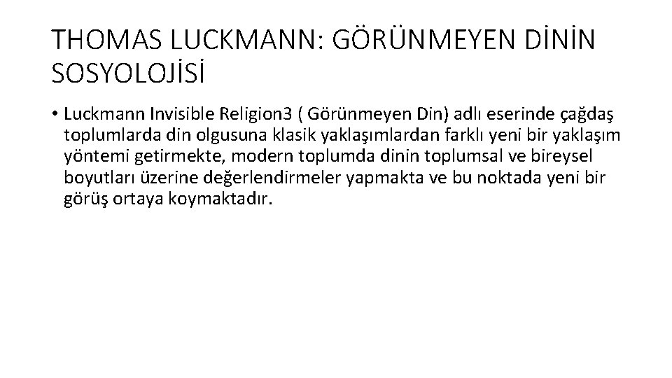 THOMAS LUCKMANN: GÖRÜNMEYEN DİNİN SOSYOLOJİSİ • Luckmann Invisible Religion 3 ( Görünmeyen Din) adlı