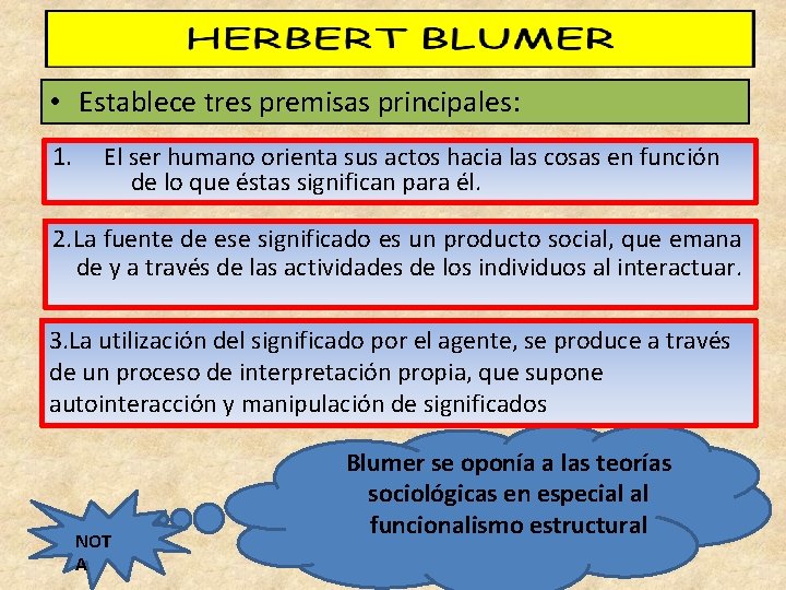  • Establece tres premisas principales: 1. El ser humano orienta sus actos hacia