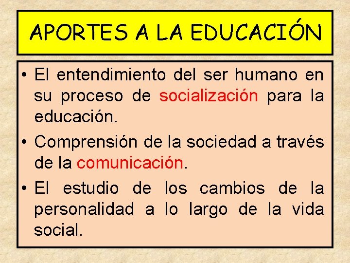 APORTES A LA EDUCACIÓN • El entendimiento del ser humano en su proceso de APORTES A LA EDUCACIÓN • El entendimiento del ser humano en su proceso de