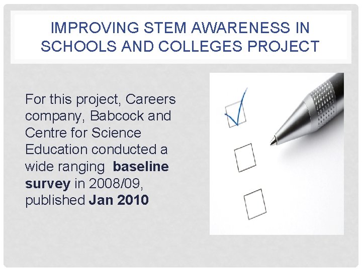 IMPROVING STEM AWARENESS IN SCHOOLS AND COLLEGES PROJECT For this project, Careers company, Babcock