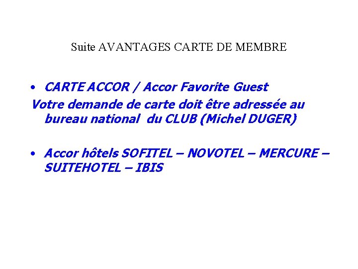 Suite AVANTAGES CARTE DE MEMBRE • CARTE ACCOR / Accor Favorite Guest Votre demande