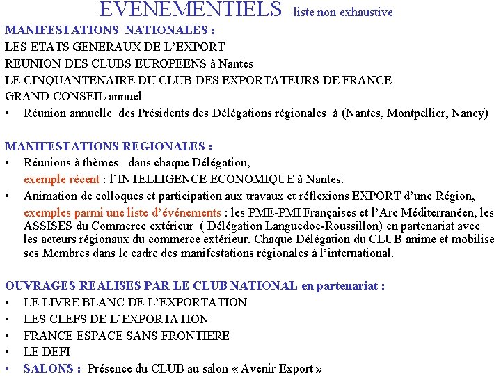 EVENEMENTIELS liste non exhaustive MANIFESTATIONS NATIONALES : LES ETATS GENERAUX DE L’EXPORT REUNION DES