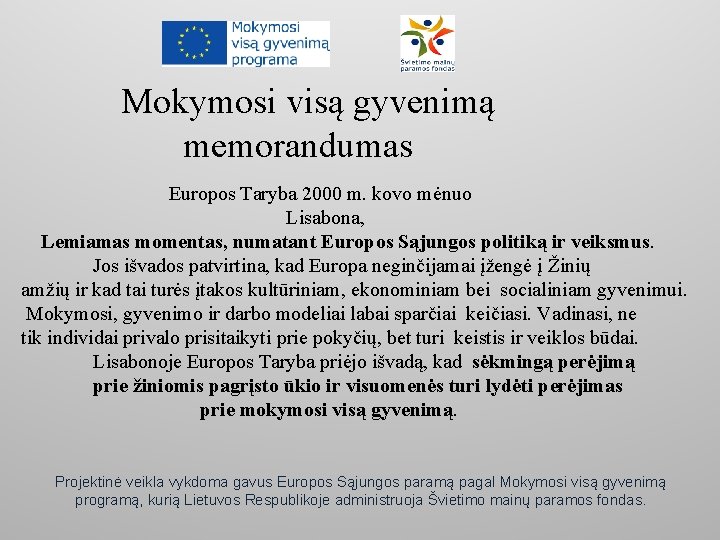 Mokymosi visą gyvenimą memorandumas Europos Taryba 2000 m. kovo mėnuo Lisabona, Lemiamas momentas, numatant